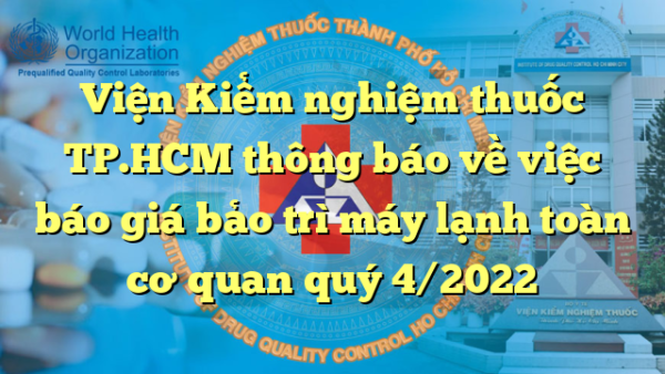 Viện Kiểm nghiệm thuốc TP.HCM thông báo về việc báo giá bảo trì máy lạnh toàn cơ quan quý 4/2022