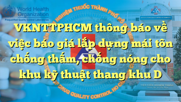 VKNTTPHCM thông báo về việc báo giá lắp dựng mái tôn chống thấm, chống nóng cho khu kỹ thuật thang khu D