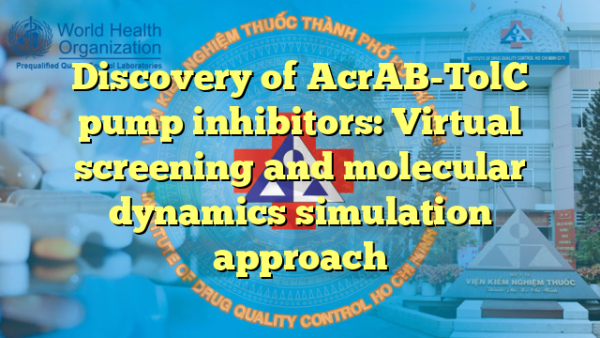 Discovery of AcrAB-TolC pump inhibitors: Virtual screening and molecular dynamics simulation approach