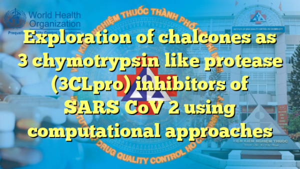 Exploration of chalcones as 3‑chymotrypsin‑like protease (3CLpro) inhibitors of SARS‑CoV‑2 using computational approaches