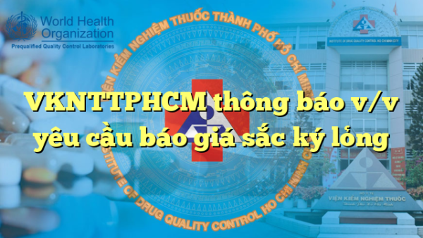 VKNTTPHCM thông báo v/v yêu cầu báo giá sắc ký lỏng