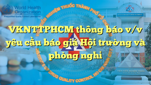 VKNTTPHCM thông báo v/v yêu cầu báo giá Hội trường và phòng nghỉ