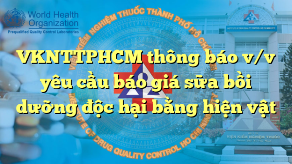 VKNTTPHCM thông báo v/v yêu cầu báo giá sữa bồi dưỡng độc hại bằng hiện vật