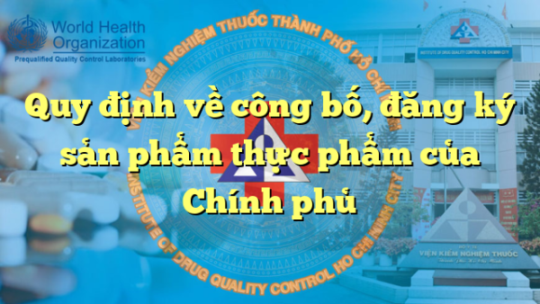 Quy định về công bố, đăng ký sản phẩm thực phẩm của Chính phủ